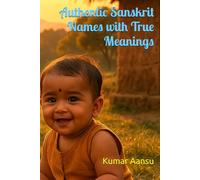 Authentic Sanskrit Names with True Meanings