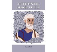Authentic Simon Peter: The Pathway to Love (Authentic: A Series)
