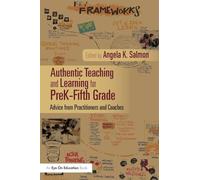 Authentic Teaching and Learning for PreK-Fifth Grade: Advice from Practitioners and Coaches