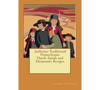 Authentic Traditional Pennsylvania Dutch Amish and Mennonite Recipes
