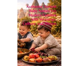 Authentic Turkish Baby Names For Modern Families with Meanings, Culture, and Stories