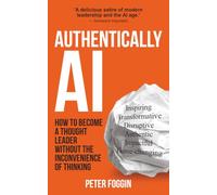 Authentically AI: How to become a thought leader without the inconvenience of thinking