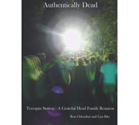 Authentically Dead: Terrapin Station - A Grateful Dead Family Reunion