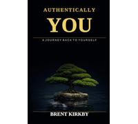 Authentically You: A Journey Back to Yourself.