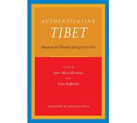 Authenticating Tibet: Answers to China's 100 Questions