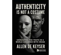Authenticity Is Not a Costume