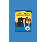 Authenticity: Public Speaking for Professionals (Advocacy Club Books)