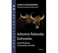 Authenticity Relationship Confrontation: Embodied Mindfulness in Communication and Conflict