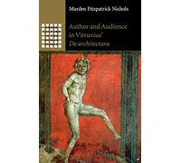 Author and Audience in Vitruvius' De architectura (Gr ulture in the Roman World)