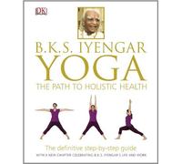 "Author:BKS Iyengar"-is the title for"BKS Iyengar Yoga The Path to Holistic Health"-2014