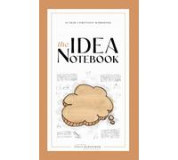Author Companion Workbook: The Idea Notebook: Record Story Ideas, Characters and Concepts