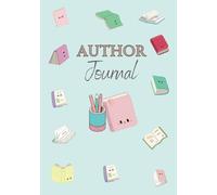Author Journal: A Writing Log and Workbook for fiction writers, includes Daily Planner, Name bible, Story ideas pages, Word tracker, etc.