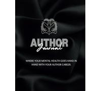 Author Journal: WHERE YOUR MENTAL HEALTH GOES HAND IN HAND WITH YOUR AUTHOR CAREER.
