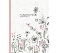 Author Notebook Write Your Story: A Writer's 10 Chapter Outline