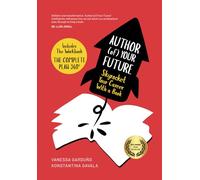 Author (of) Your Future: Skyrocket Your Career with a Book (The Author's Blueprint: Elevate Your Career with Personal Branding and Publishing)