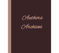 Author’s Archives: Autograph Book for Book Lovers: A Signature & Memory Keepsake Journal for Meeting Authors at Book Signings, Festivals, and Literary Events