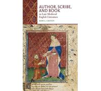 Author, Scribe, and Book in Late Medieval English Literature