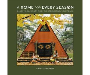 Author Steffy Degreff Home for Every Season Hardback Book Author Steffy Degreff Multicolor