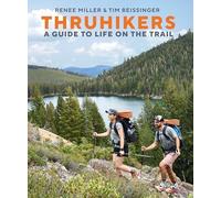 Author Tim Beissinge - Thruhikers A Guide to Life on the Trail - Har - C245z