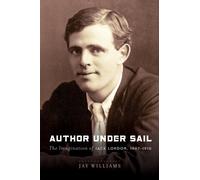 Author Under Sail : The Imagination of Jack London, 1907-1910