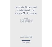 Authorial Fictions and Attributions in the Ancient Mediterranean: 609 (Wissenschaftliche Untersuchungen zum Neuen Testament 2. Reihe)