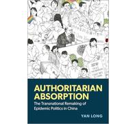 Authoritarian Absorption: The Transnational Remaking of Epidemic Politics in China