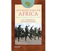 Authoritarian Africa: Repression, Resistance, and the Power of Ideas (African World Histories)