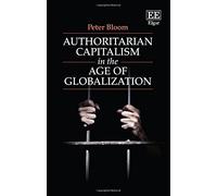 Authoritarian Capitalism in the Age of Globalization
