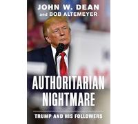 Authoritarian Nightmare: Trump and His Followers