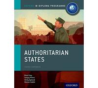 Oxford IB Diploma Programme: Authoritarian States Course Companion: (Oxford IB Diploma Programme)