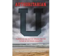 Authoritarian U: Florida as the Testing Ground for the Future of U.S. Higher Education