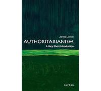 Authoritarianism: A Very Short Introduction (Very Short Introductions)