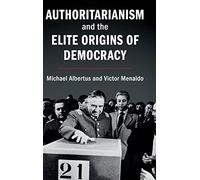 Authoritarianism and the Elite Origins of Democracy