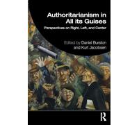 Authoritarianism in All its Guises: Perspectives on Right, Left, and Center