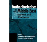 Authoritarianism in the Middle East: Regimes and Resistance