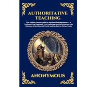Authoritative Teaching: The Ancient Gnostic Guide to Spiritual Enlightenment - A Profound Nag Hammadi Text Exploring the Soul's Journey, the Illusions ... World, and the Path to Divine Truth (68)