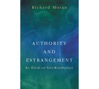 Authority and Estrangement : An Essay on Self-Knowledge