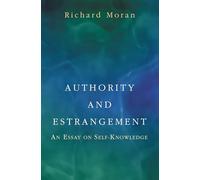 Authority and Estrangement: An Essay on Self-Knowledge.