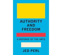 Authority and Freedom: A Defense of the Arts
