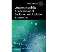 Authority and the Globalisation of Inclusion and Exclusion (Global Law Series)