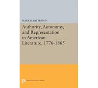 Authority, Autonomy, and Representation in American Literature, 1776-1865