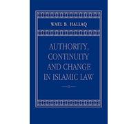 Authority, Continuity and Change in Islamic Law