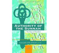 Authority of the Sunnah (The Key to Paradise)