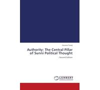 Authority: The Central Pillar of Sunni Political Thought: - Second Edition