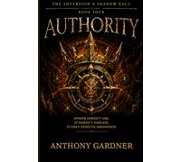 Authority: The Sovereigns Shadow Saga: 4