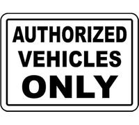 Authorized Vehicles Only Signs Warning Traffic Road Street Caution Sign Safety Sign Indoor Or Outdoor Signs For Home Office Work 8X12 Inches