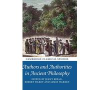 Authors and Authorities in Ancient Philosophy (Cambridge Classical Studies)