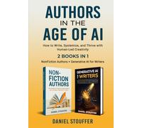 Authors in the Age of AI: How to Write, Systemize AI, & Thrive with Human-Led Creativity