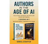 Authors in the Age of AI: How to Write, Systemize AI, & Thrive with Human-Led Creativity (The Authorpreneur Book Series)