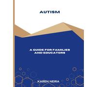 Autism: A Guide for Families and Educators